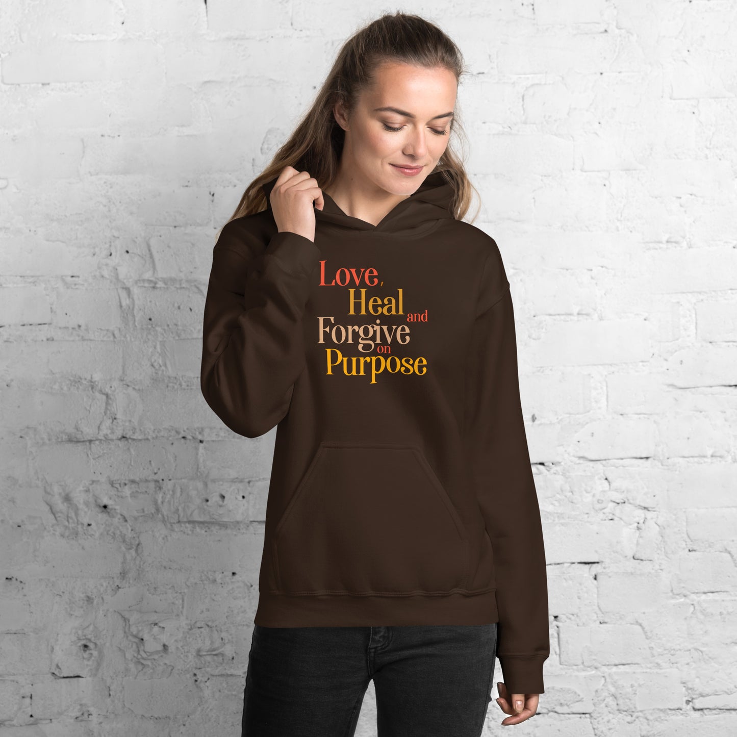 The "Love, Heal, Forgive on Purpose" Hoodie- Brown