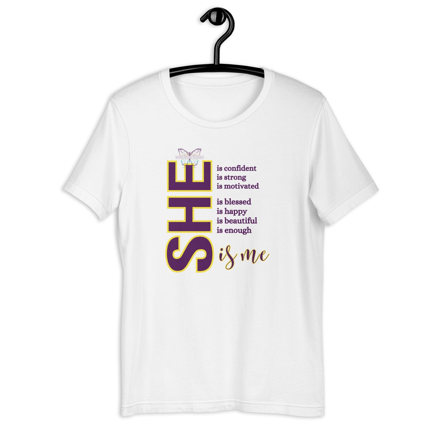 She is" Affirmation Tee (The Moving Beyond The Middle Edition)