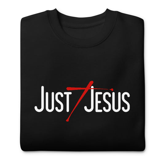 The "Just Jesus" Sweatshirt